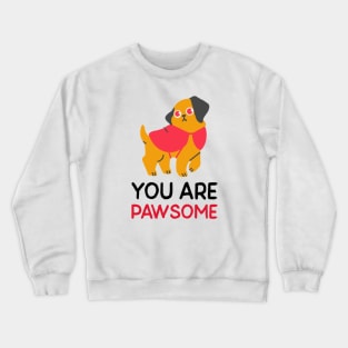 You Are Pawsome Crewneck Sweatshirt